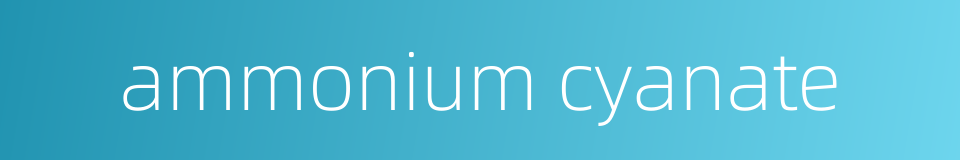 ammonium cyanate的同义词
