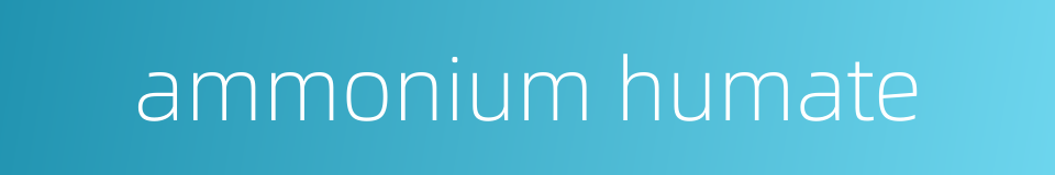 ammonium humate的同义词