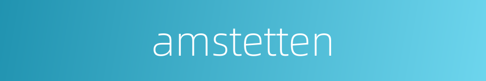 amstetten的同义词