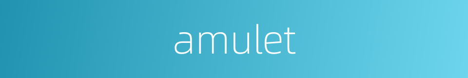 amulet的同义词