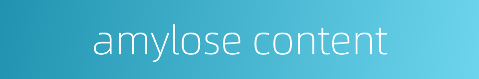 amylose content的同义词