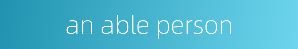 an able person的同义词
