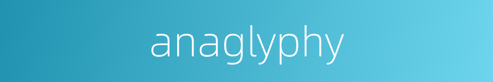 anaglyphy的同义词