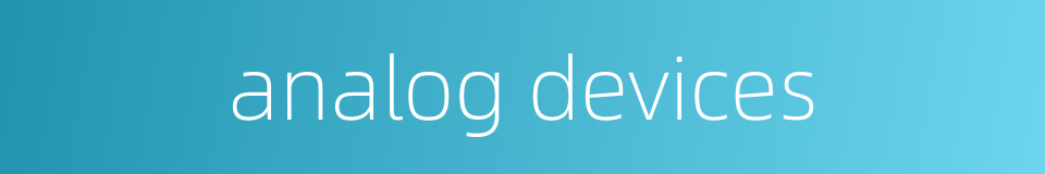 analog devices的同义词