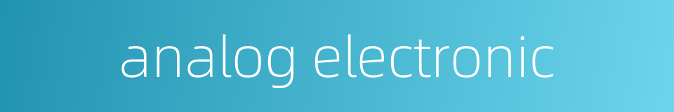 analog electronic的同义词