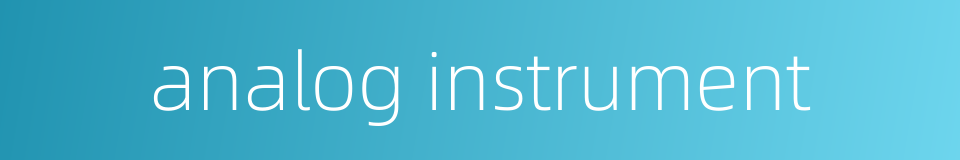 analog instrument的同义词