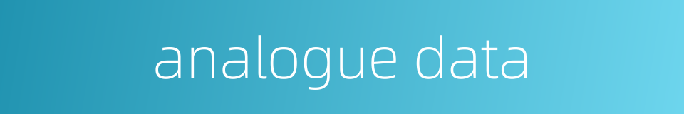 analogue data的同义词