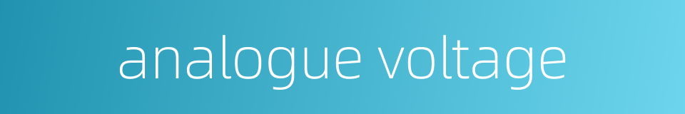 analogue voltage的同义词