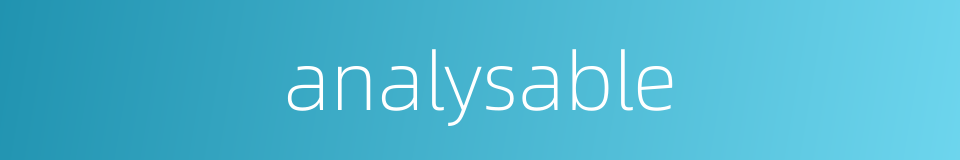 analysable的同义词