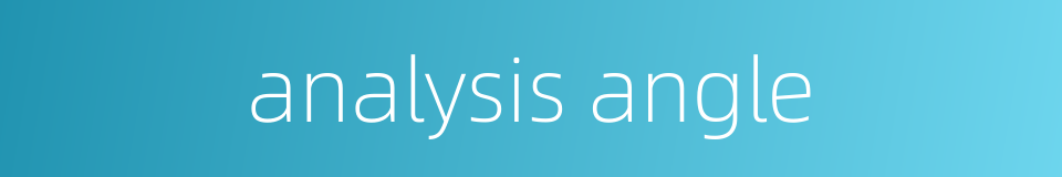analysis angle的同义词