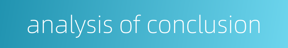analysis of conclusion的同义词
