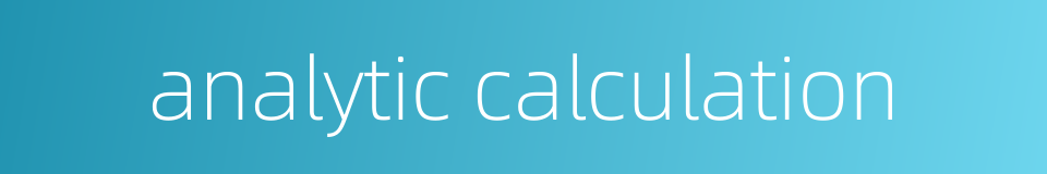 analytic calculation的同义词