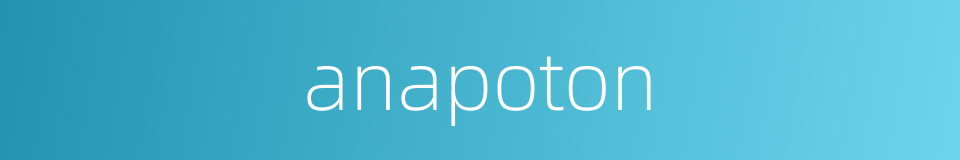 anapoton的同义词