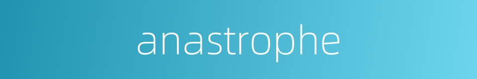 anastrophe的同义词