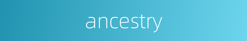 ancestry的同义词