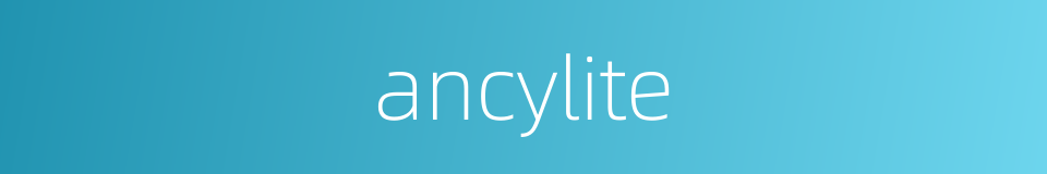 ancylite的同义词