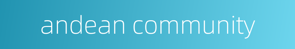 andean community的同义词
