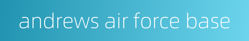 andrews air force base的同义词