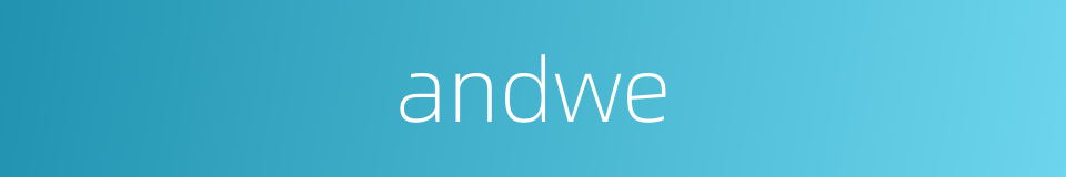 andwe的同义词