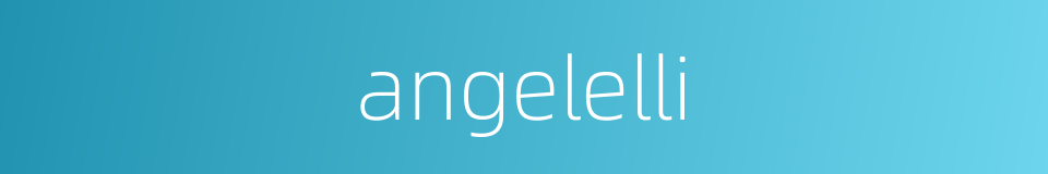 angelelli的同义词