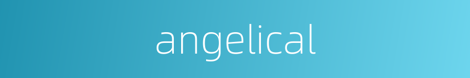 angelical的同义词