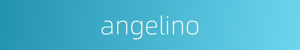 angelino的同义词