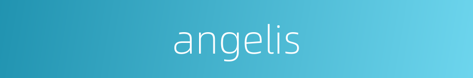 angelis的同义词