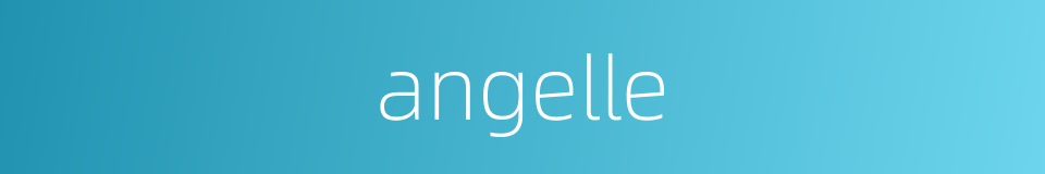 angelle的同义词