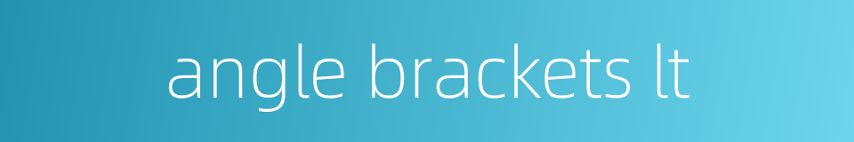 angle brackets lt的同义词