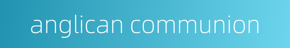 anglican communion的同义词
