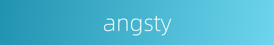 angsty的同义词
