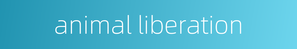 animal liberation的同义词