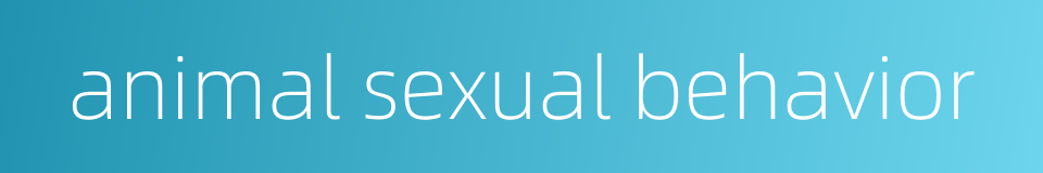 animal sexual behavior的同义词