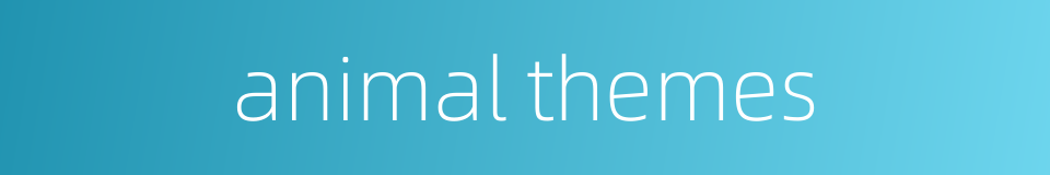 animal themes的同义词