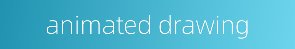 animated drawing的同义词