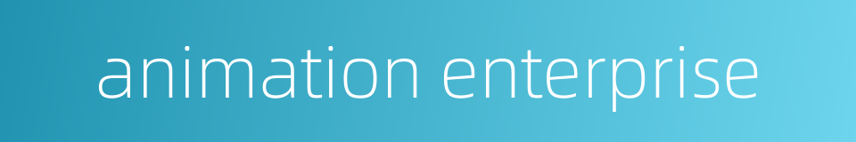 animation enterprise的同义词