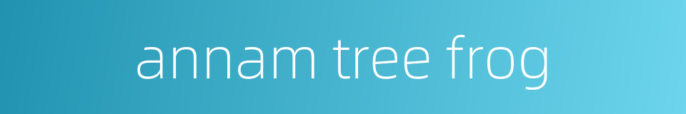 annam tree frog的同义词