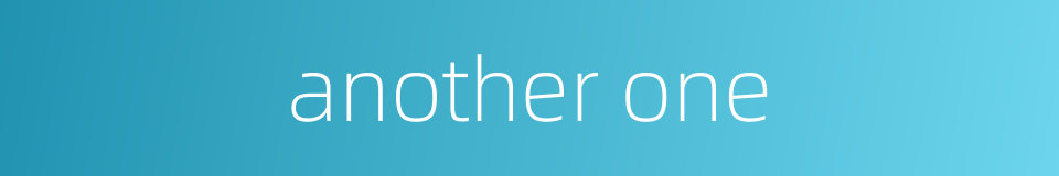another one的同义词