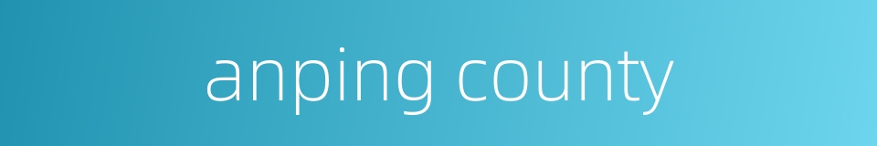 anping county的同义词