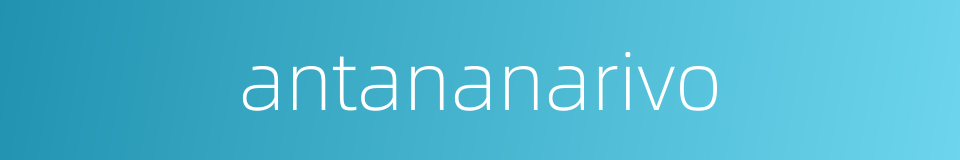 antananarivo的同义词