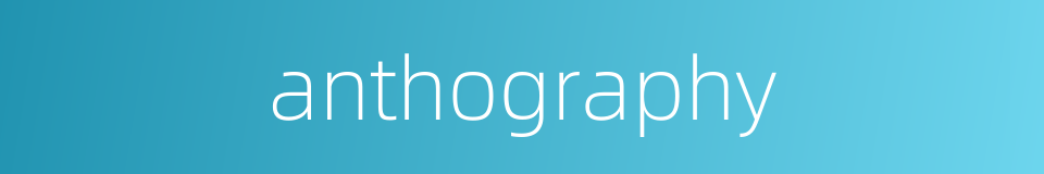 anthography的同义词