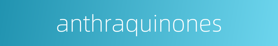 anthraquinones的同义词