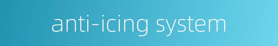 anti-icing system的同义词