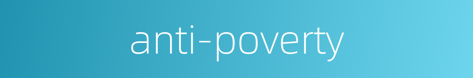 anti-poverty的同义词