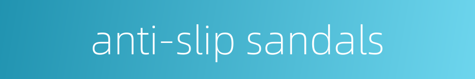 anti-slip sandals的同义词