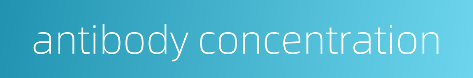 antibody concentration的同义词