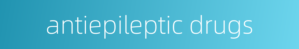 antiepileptic drugs的同义词