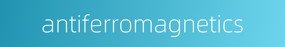 antiferromagnetics的同义词