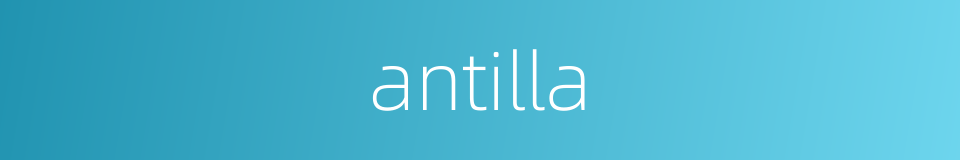 antilla的同义词