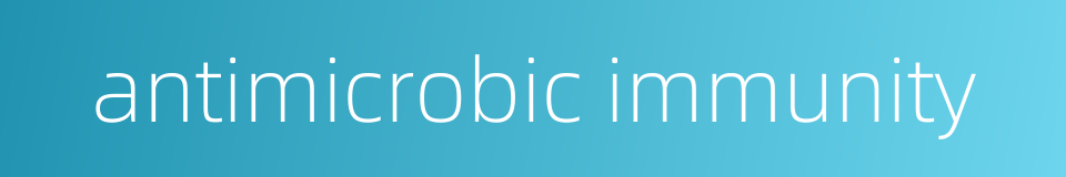 antimicrobic immunity的同义词